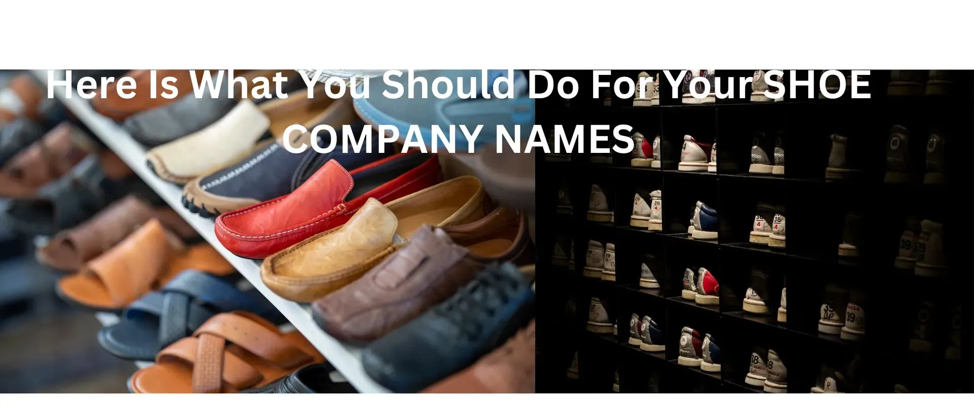 here-is-what-you-should-do-for-your-shoe-company-names