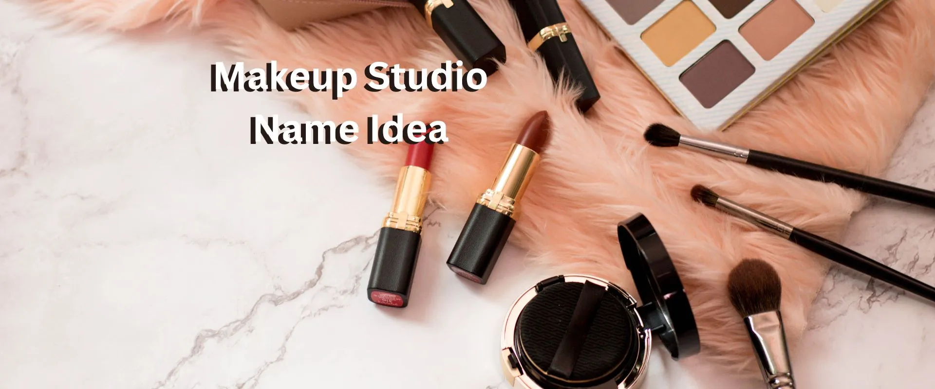 Makeup Studio Name Ideas: How To Create A Memorable Brand