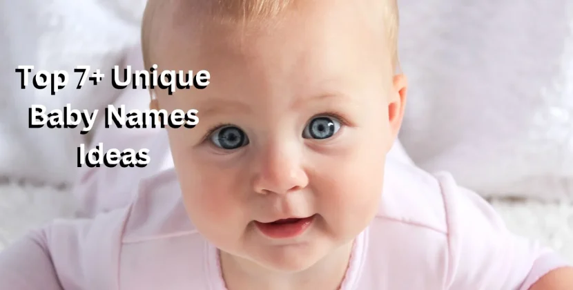 2023 Top 7+ Unique Baby Names Ideas For Your Little One