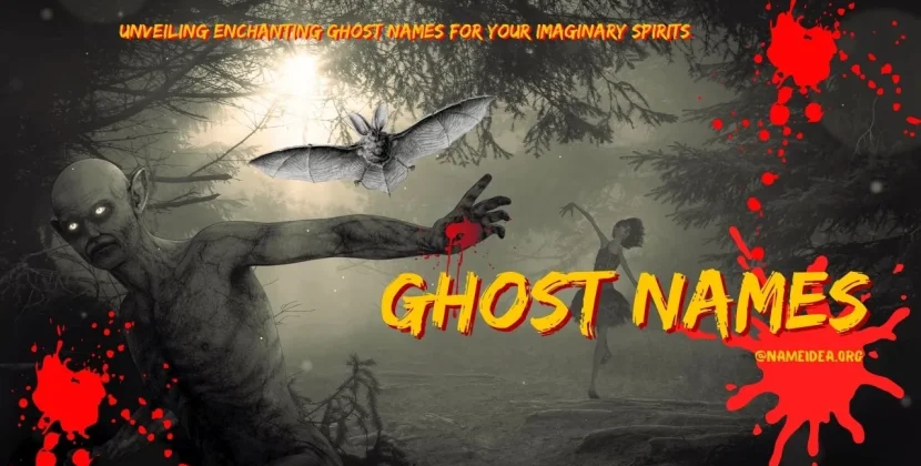 Unveiling Enchanting Ghost Names For Your Imaginary Spirits